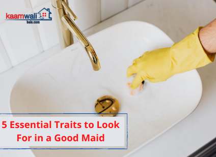 5 Essential Traits to Look For in a Good Maid